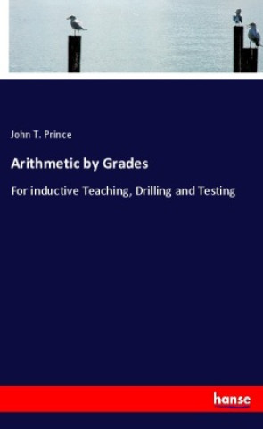 Kniha Arithmetic by Grades John T. Prince