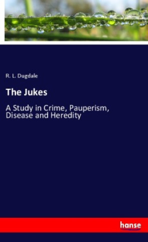 Kniha The Jukes R. L. Dugdale
