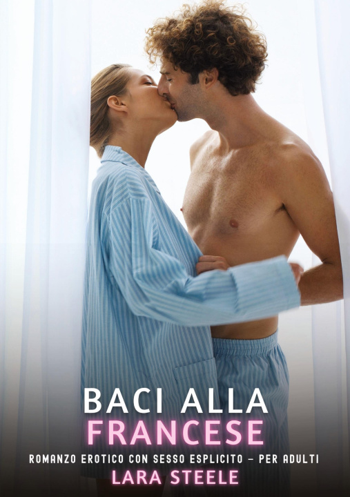Libro Baci alla Francese Lara Steele