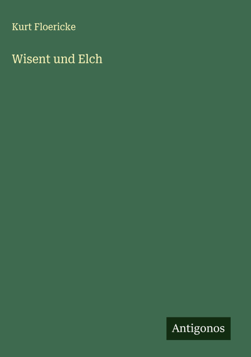 Book Wisent und Elch Kurt Floericke
