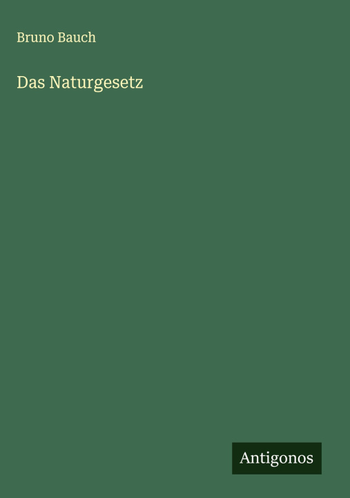 Kniha Das Naturgesetz Bruno Bauch