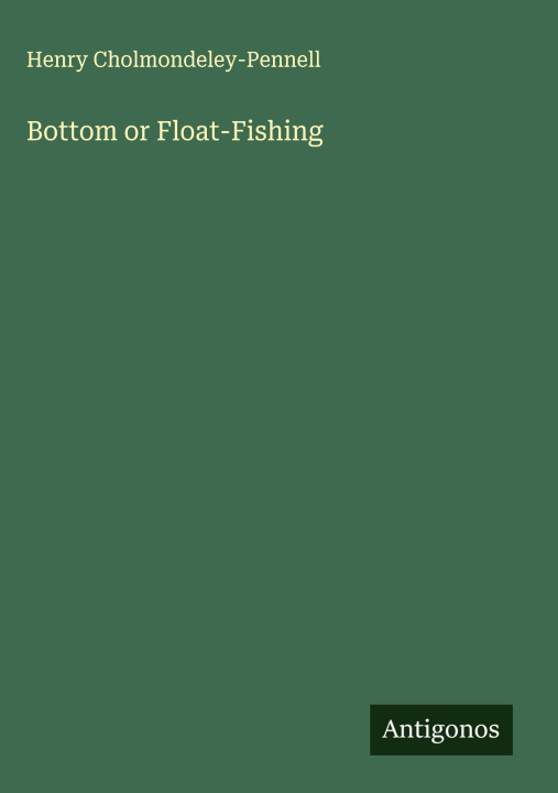 Kniha Bottom or Float-Fishing 