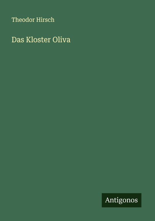 Knjiga Das Kloster Oliva Theodor Hirsch