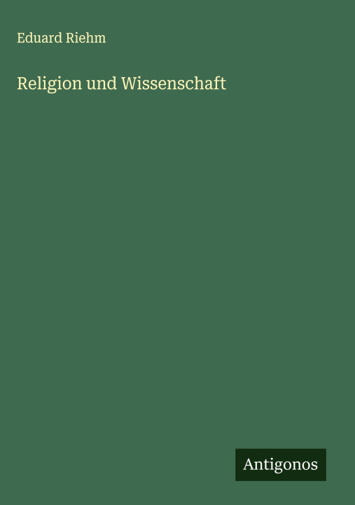 Knjiga Religion und Wissenschaft Eduard Riehm