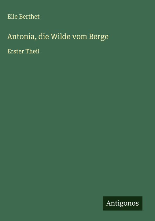 Kniha Antonia, die Wilde vom Berge 