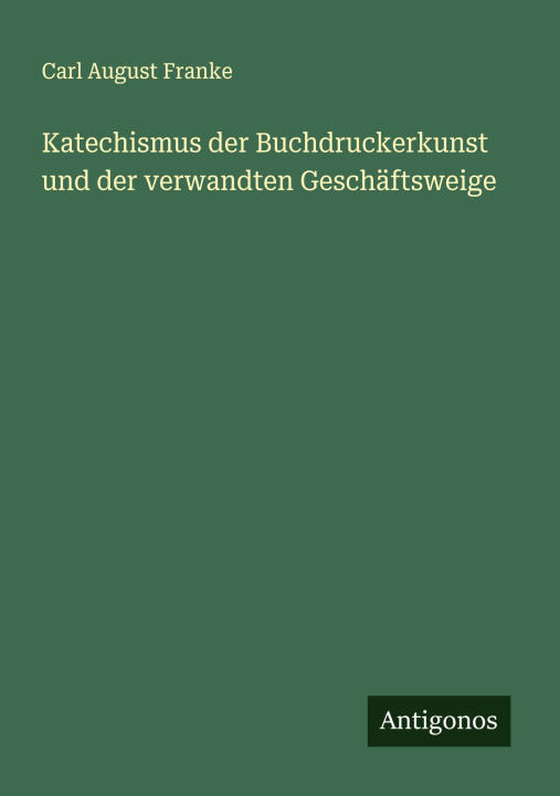 Kniha Katechismus der Buchdruckerkunst und der verwandten Geschäftsweige 