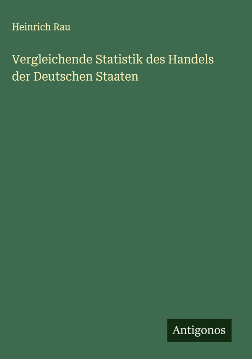 Kniha Vergleichende Statistik des Handels der Deutschen Staaten 