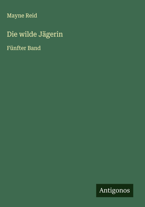 Kniha Die wilde Jägerin 