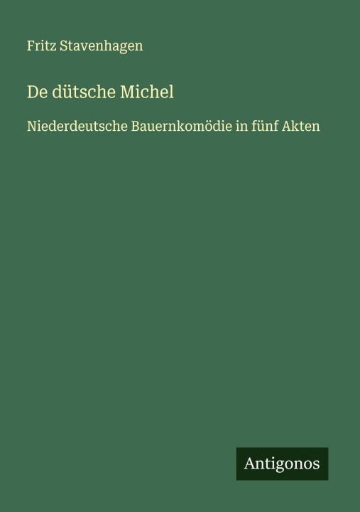 Kniha De dütsche Michel Fritz Stavenhagen