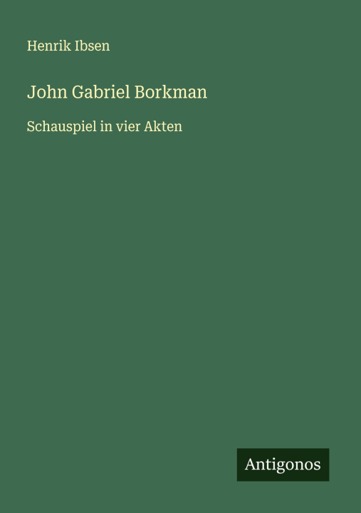 Kniha John Gabriel Borkman Henrik Ibsen