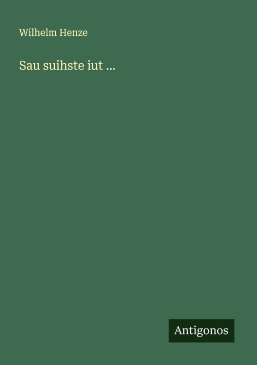 Kniha Sau suihste iut ... Wilhelm Henze