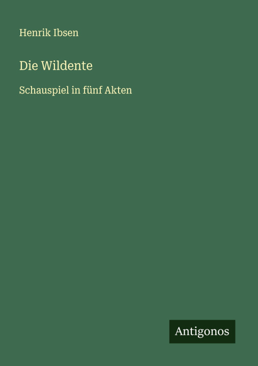 Kniha Die Wildente Henrik Ibsen