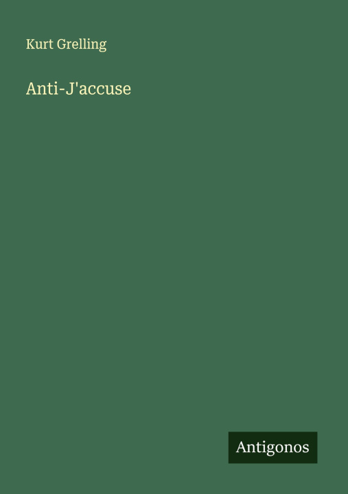 Kniha Anti-J'accuse Kurt Grelling