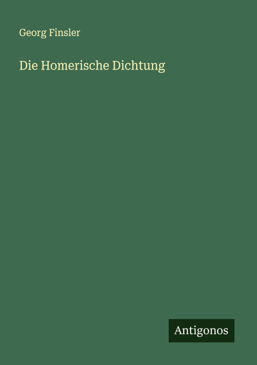 Knjiga Die Homerische Dichtung Georg Finsler