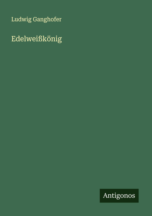 Kniha Edelweißkönig 