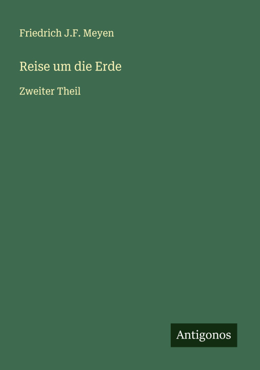 Könyv Reise um die Erde Friedrich J.F. Meyen