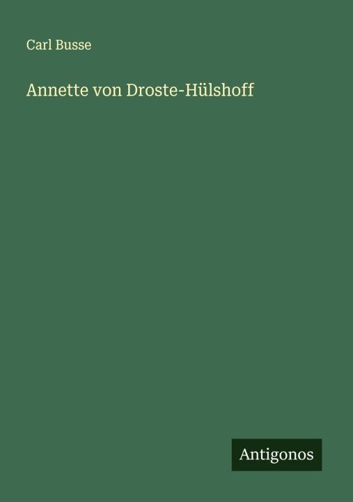 Kniha Annette von Droste-Hülshoff Carl Busse