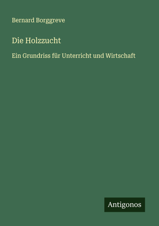 Knjiga Die Holzzucht 