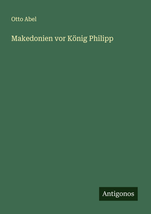 Kniha Makedonien vor König Philipp 