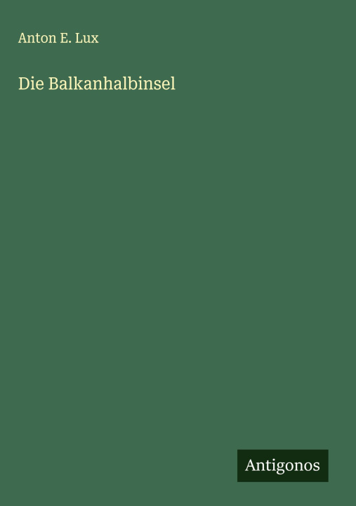 Kniha Die Balkanhalbinsel 