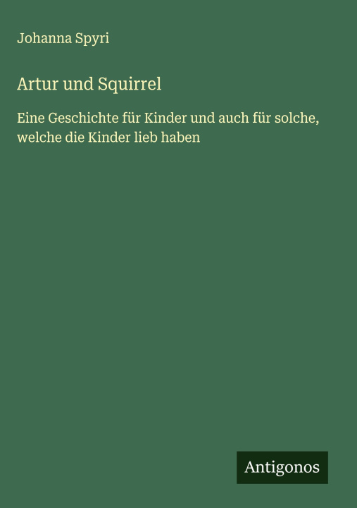 Kniha Artur und Squirrel Johanna Spyri