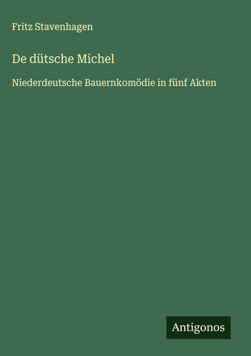 Kniha De dütsche Michel Fritz Stavenhagen