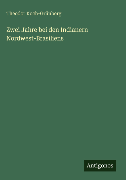 Kniha Zwei Jahre bei den Indianern Nordwest-Brasiliens 