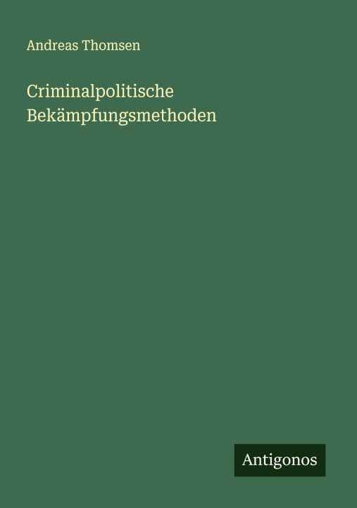 Kniha Criminalpolitische Bekämpfungsmethoden 