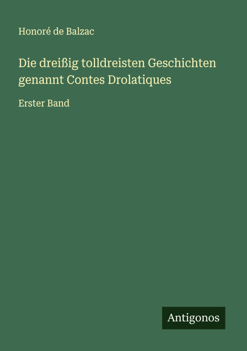 Kniha Die dreißig tolldreisten Geschichten genannt Contes Drolatiques 