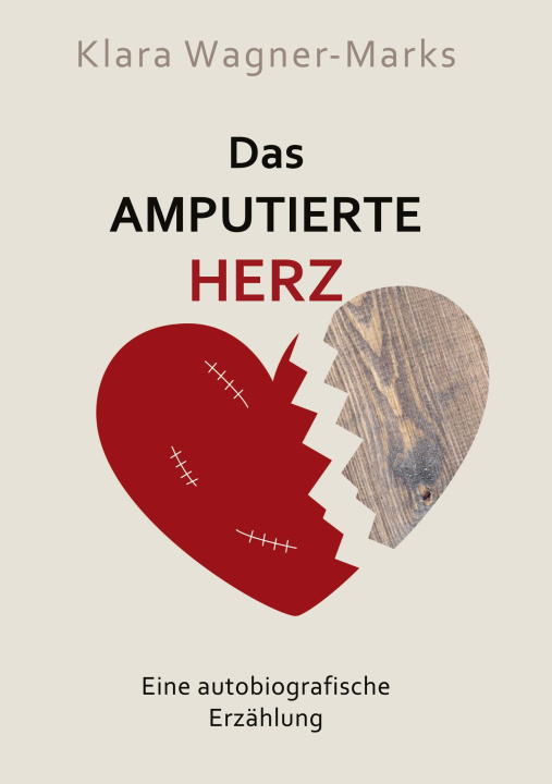 Kniha Das amputierte Herz Klara Wagner-Marks