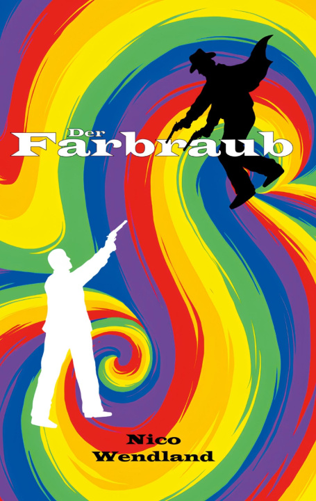 Kniha Der Farbraub Nico Wendland