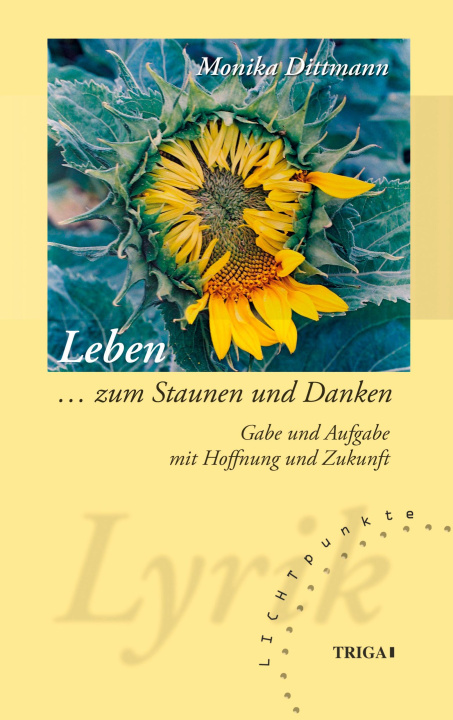 Kniha Leben ... zum Staunen und Denken Monika Dittmann