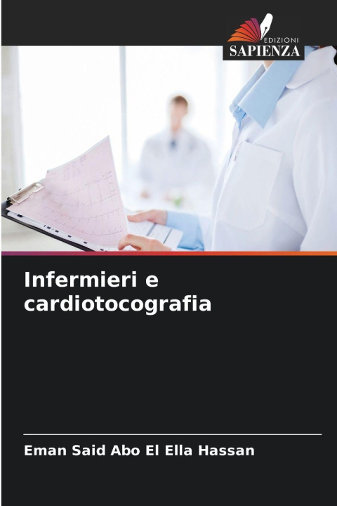 Kniha Infermieri e cardiotocografia Eman Said Abo El Ella Hassan