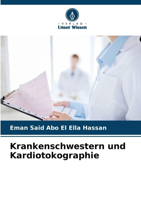 Kniha Krankenschwestern und Kardiotokographie Eman Said Abo El Ella Hassan