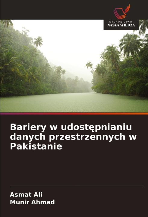 Kniha Bariery w udost¿pnianiu danych przestrzennych w Pakistanie Munir Ahmad