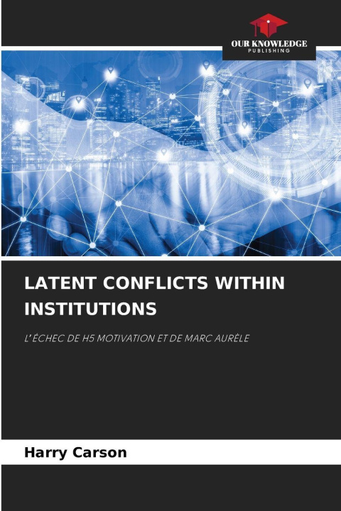 Kniha LATENT CONFLICTS WITHIN INSTITUTIONS Harry Carson