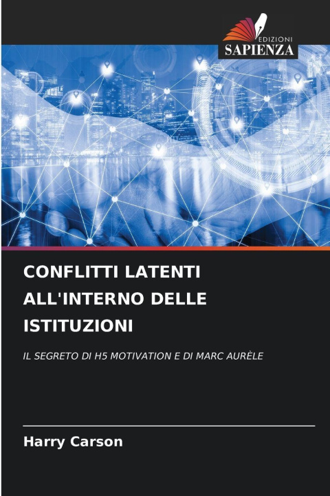 Knjiga CONFLITTI LATENTI ALL'INTERNO DELLE ISTITUZIONI Harry Carson