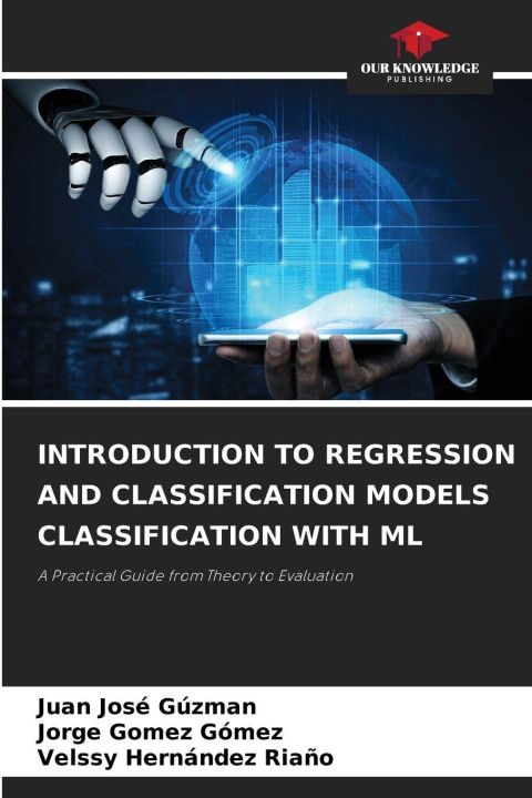 Livro INTRODUCTION TO REGRESSION AND CLASSIFICATION MODELS CLASSIFICATION WITH ML Jorge Gómez Gómez
