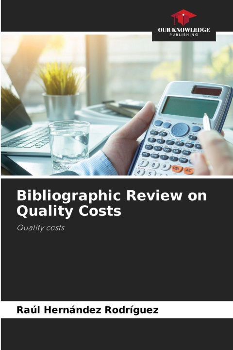 Knjiga Bibliographic Review on Quality Costs Raúl Hernández Rodríguez