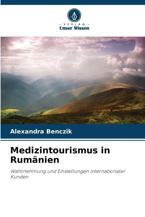 Kniha Medizintourismus in Rumänien Alexandra Benczik