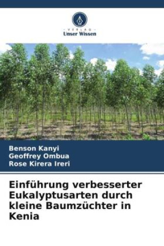 Boek Einführung verbesserter Eukalyptusarten durch kleine Baumzüchter in Kenia Geoffrey Ombua