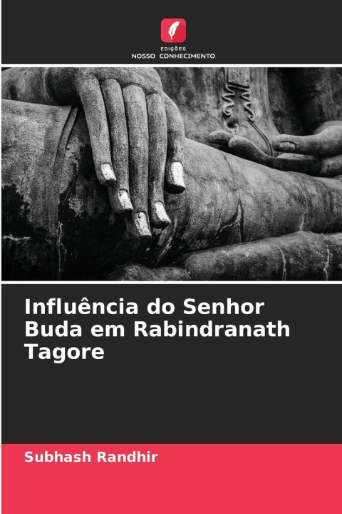 Knjiga Influência do Senhor Buda em Rabindranath Tagore Subhash Randhir