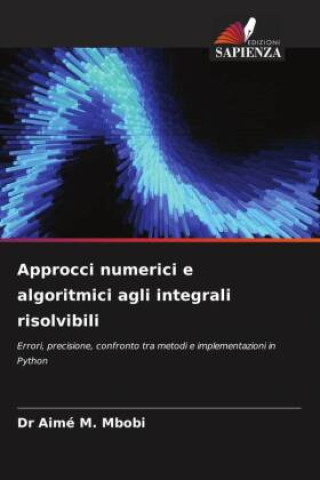 Kniha Approcci numerici e algoritmici agli integrali risolvibili Dr Aimé M. Mbobi