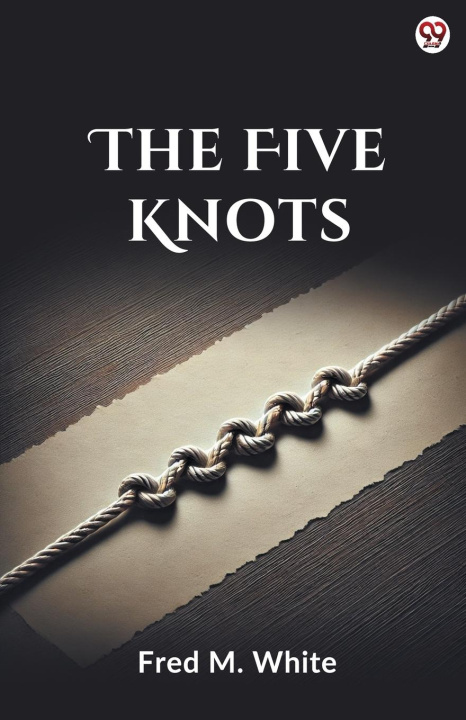 Kniha The Five Knots Fred M. White