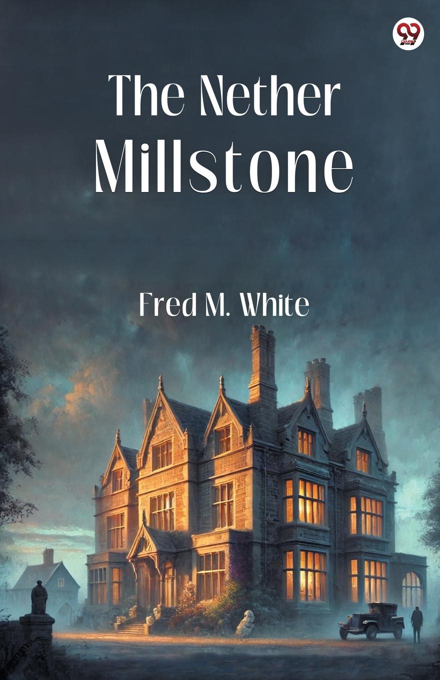 Kniha The Nether Millstone Fred M. White
