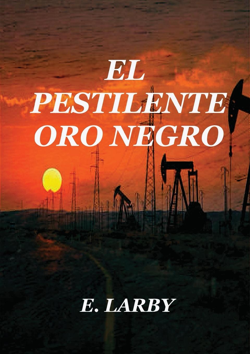 Книга El Pestilente Oro Negro 