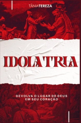 Kniha Idolatria Tânia Tereza Medeiros de Carvalho
