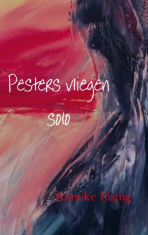 Kniha Pesters vliegen solo Anneke Eising