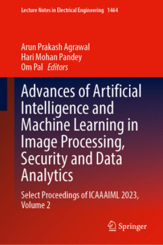 Książka Advances of Artificial Intelligence and Machine Learning in Image Processing, Security and Data Analytics Hari Mohan Pandey
