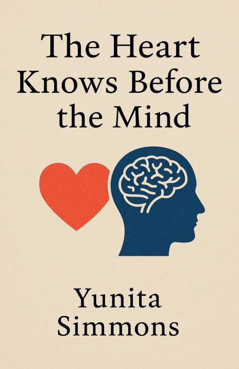 Knjiga The Heart Knows Before the Mind Yunita Simmons
